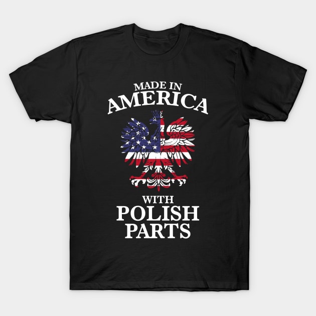 Made In America With Polish Parts T-Shirt by APSketches